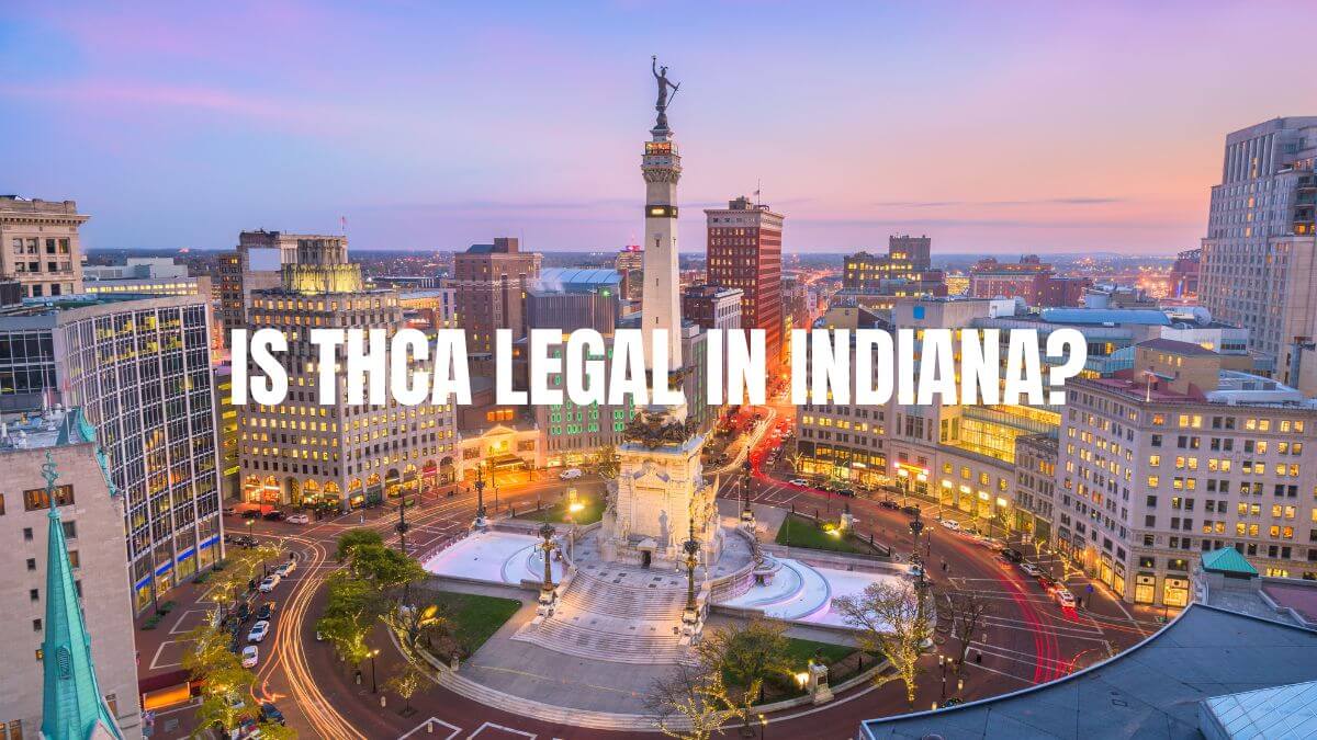 Is THCA Legal in Indiana? 